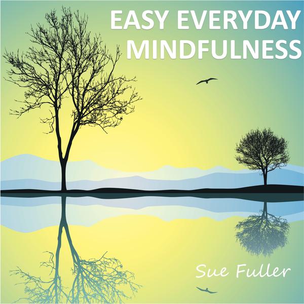 Easy Everyday Mindfulness