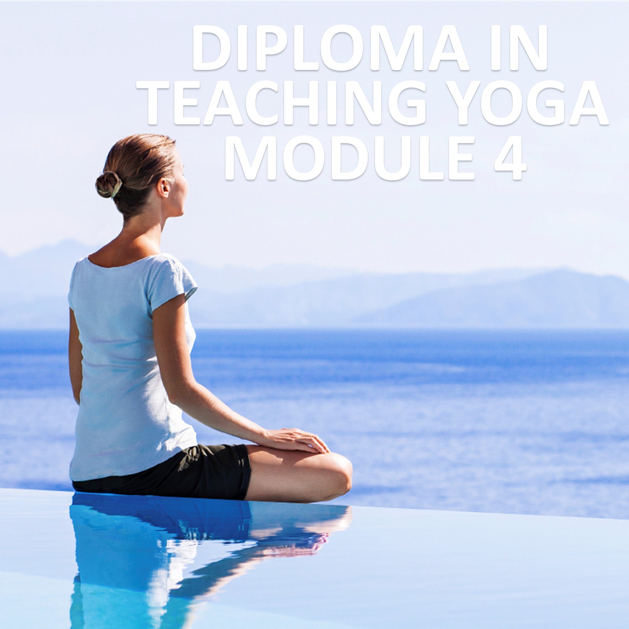Diploma in Teaching Yoga Module 4