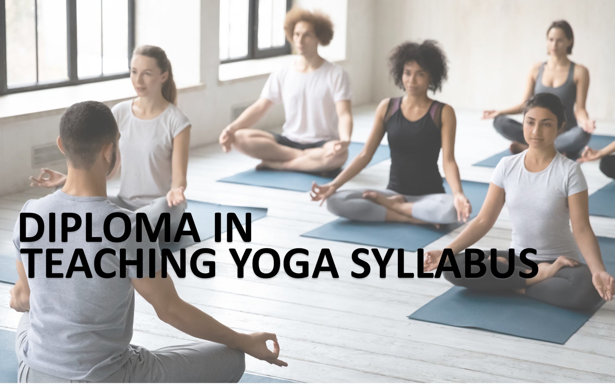 Diploma in teaching yoga syllabus
