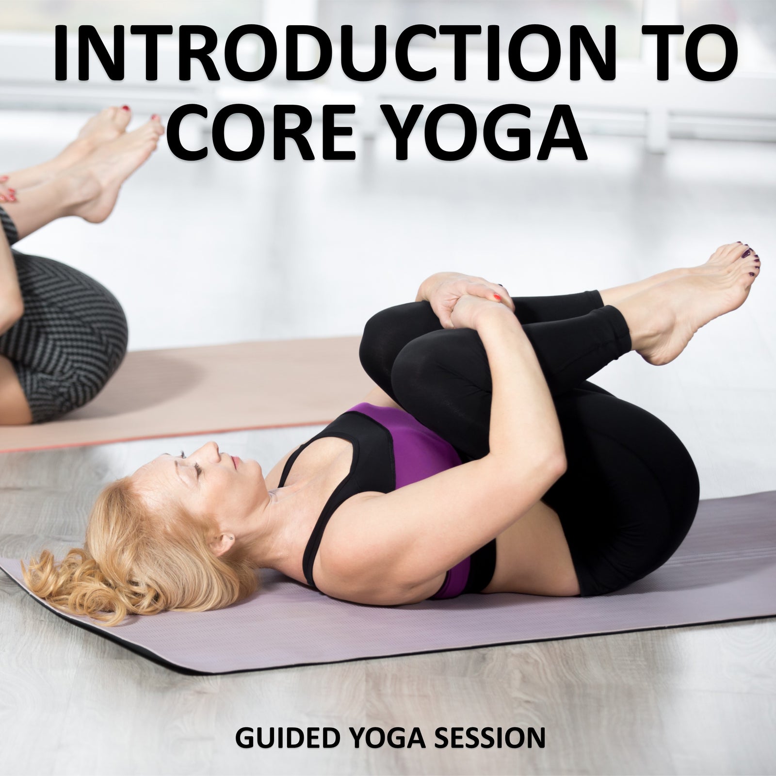 Introduction to Core Yoga