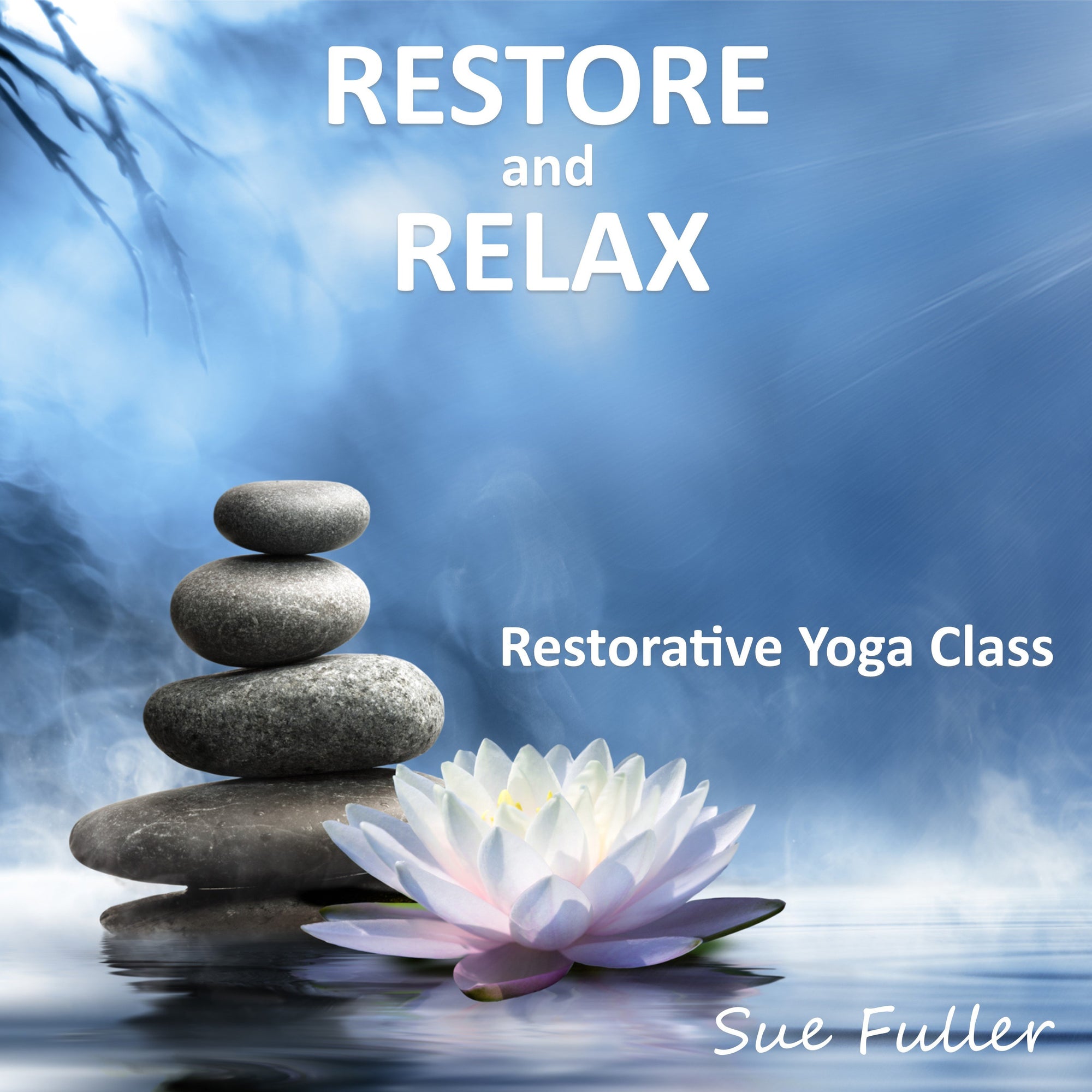 Restore and Relax Restorative Yoga Class