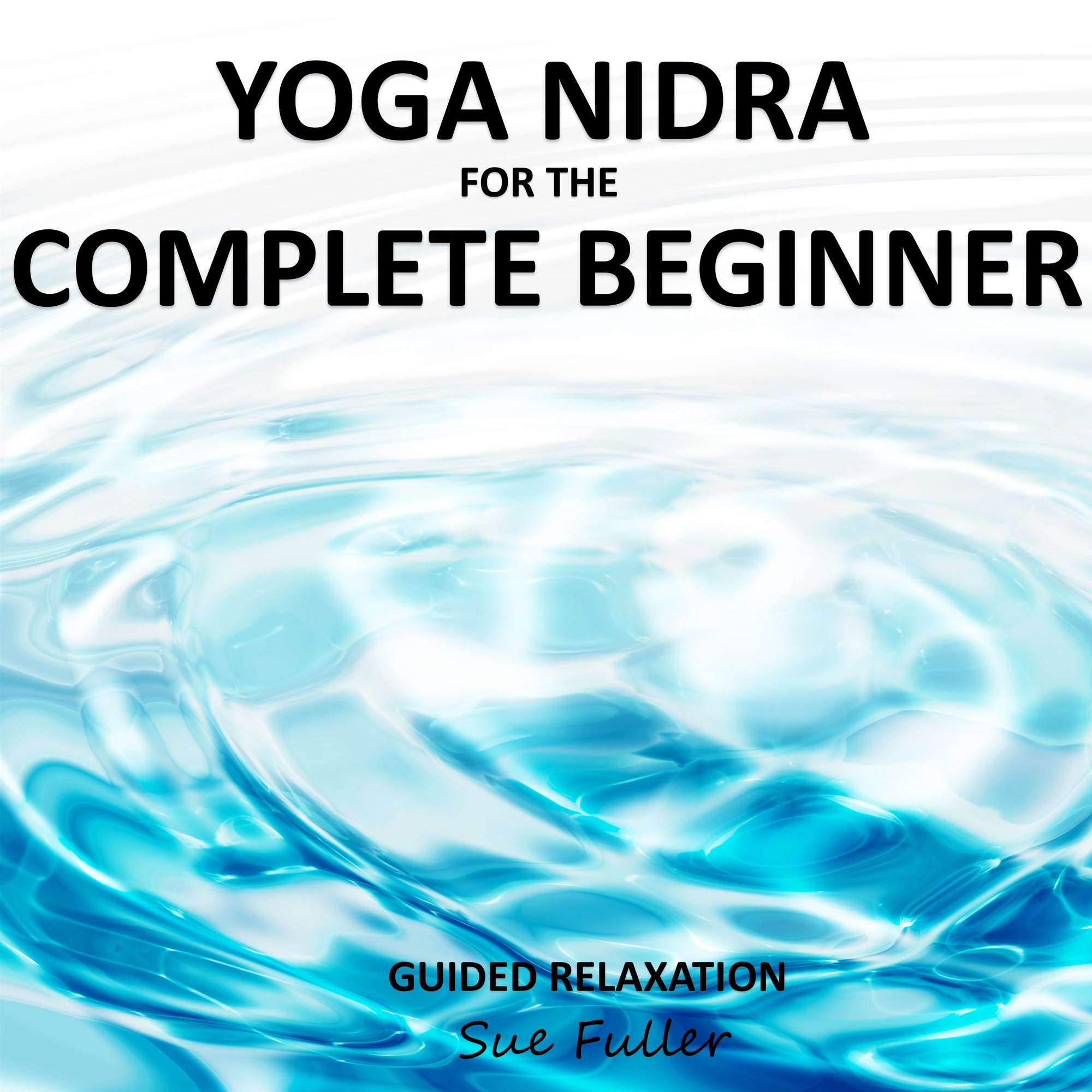 Yoga Nidra for the Complete Beginner